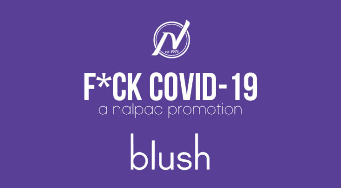Nalpac Features Blush Novelties During Week Fifteen Of F*ck Covid19 Campaign