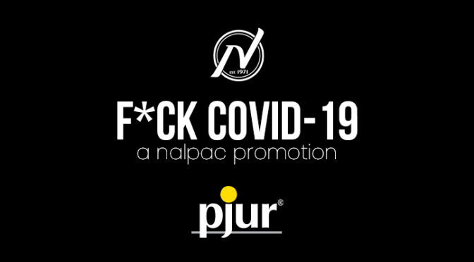 Nalpac and Pjur Team Up For Week Eighteen Of F*ck Covid19 Campaign